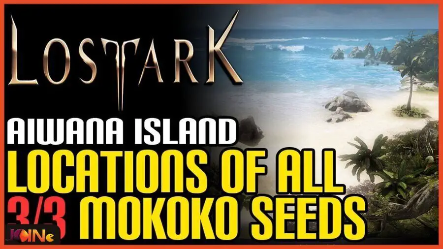 Lost Ark Aiwana Island Mokoko Seed Locations